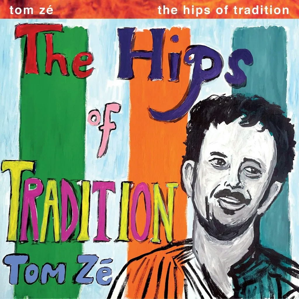 Album artwork for The Hips Of Tradition by Tom Ze