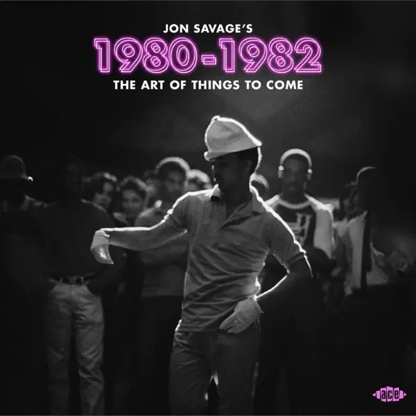 Album artwork for Jon Savage's 1980-1982-The Art Of Things To Come by Various