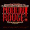Album Artwork für Moulin Rouge! The Musical von Original Broadway Cast Of Moulin Rouge!The Musical