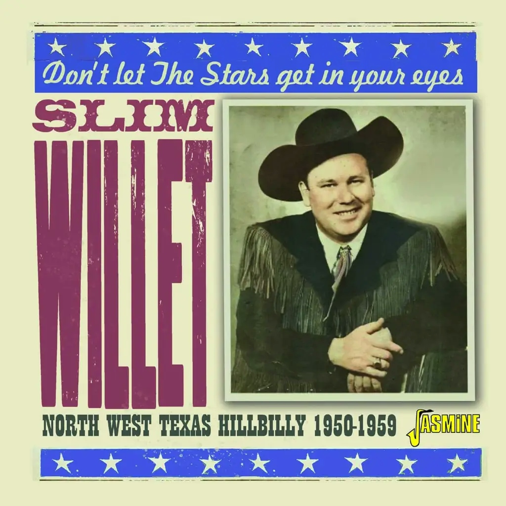 Album artwork for Don't Let The Stars Get In Your Eyes North West Texas Hillbilly 1950-1959 by Slim Willet