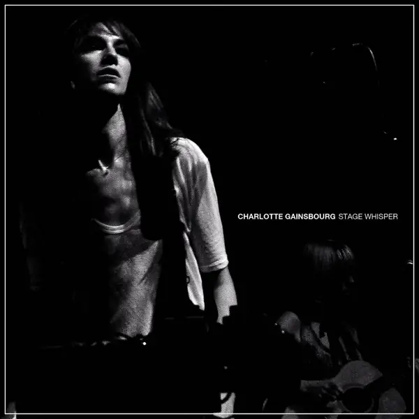 Album artwork for Stage Whisper by Charlotte Gainsbourg