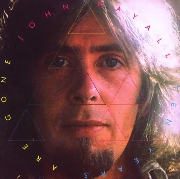 Album artwork for Ten Years Are Gone by John Mayall