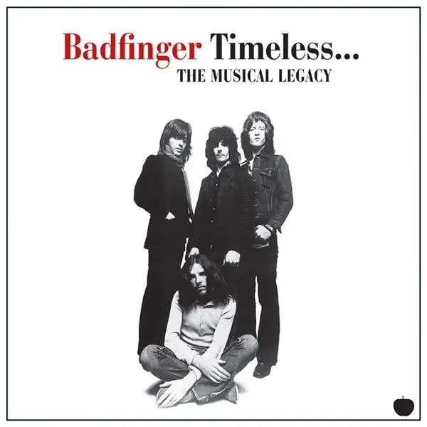 Album artwork for Timeless-The Musical Legacy Of Badfinger by Badfinger