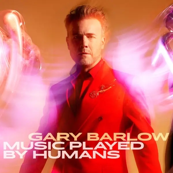 Album artwork for MUSIC PLAYED BY HUMANS by Gary Barlow