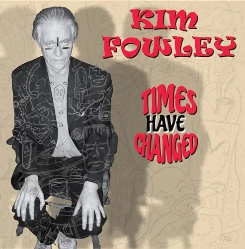 Album artwork for Times Have Changed by Kim Fowley