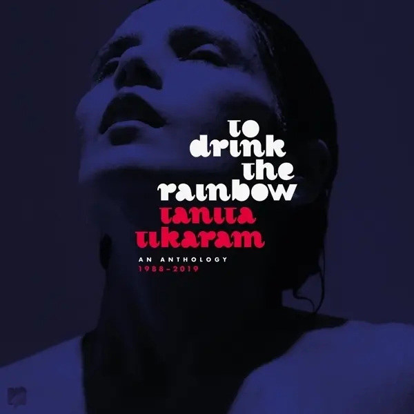 Album artwork for To Drink The Rainbow: An Anthology 1988-2019 by Tanita Tikaram