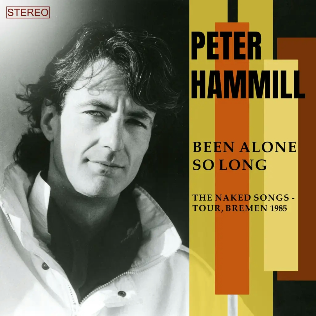 Album artwork for Been Alone So Long (The Naked Songs - Tour, Bremen 1985) by Peter Hammill