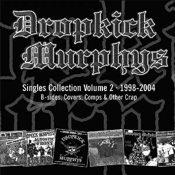 Album artwork for Singles Collection 2 1998-2004 by Dropkick Murphys
