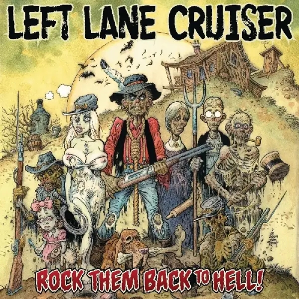 Album artwork for Rock Them Back to Hell! by Left Lane Cruiser
