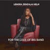 Album artwork for For the Love of Big Band by Lenora Zenzalai Helm