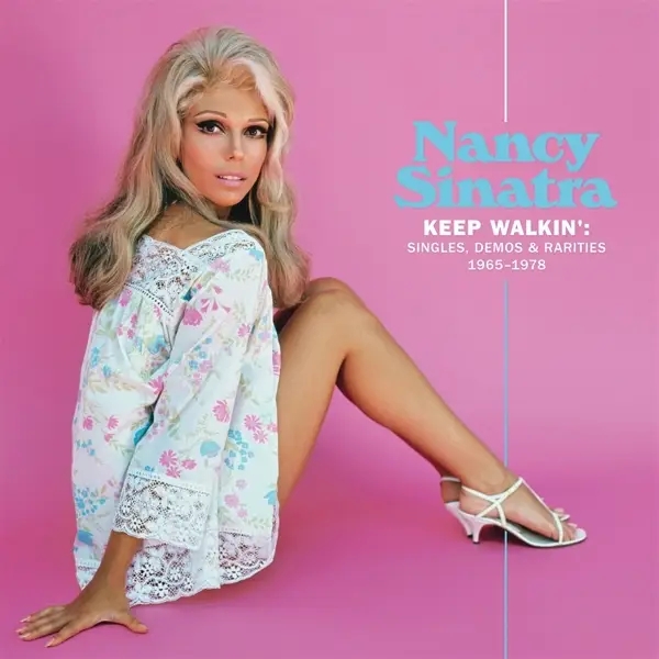 Album artwork for Keep Walkin': Singles, Demo & Rarities 1965-1978 by Nancy Sinatra