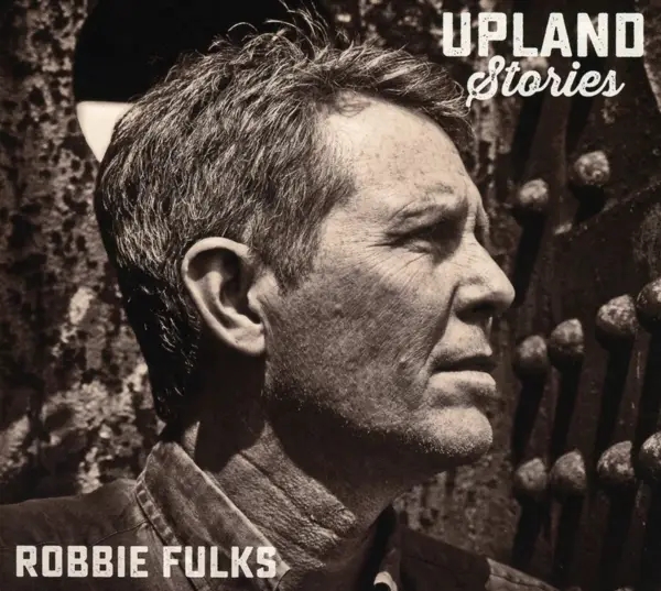 Album artwork for Upland Stories by Robbie Fulks