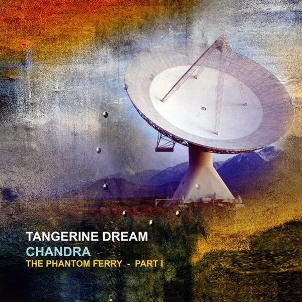 Album artwork for Chandra:The Phantom Ferry-Part 1 by Tangerine Dream