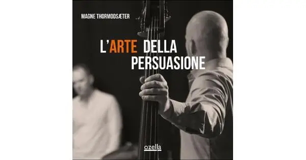 Album artwork for L'arte Della Persuasione by Magne Thormodsaeter