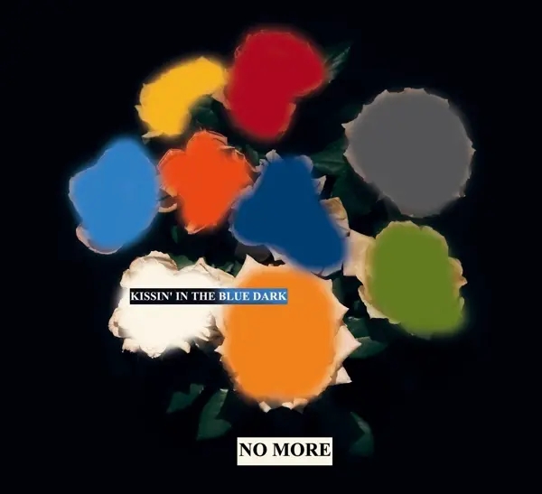 Album artwork for Kissin' In The Blue Dark by No More