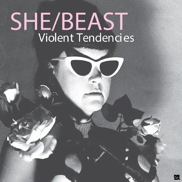Album artwork for Violent Tendencies by She/Beast