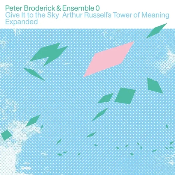 Album artwork for Give It to the Sky: Arthur Russell's Tower of Mean by Peter Broderick