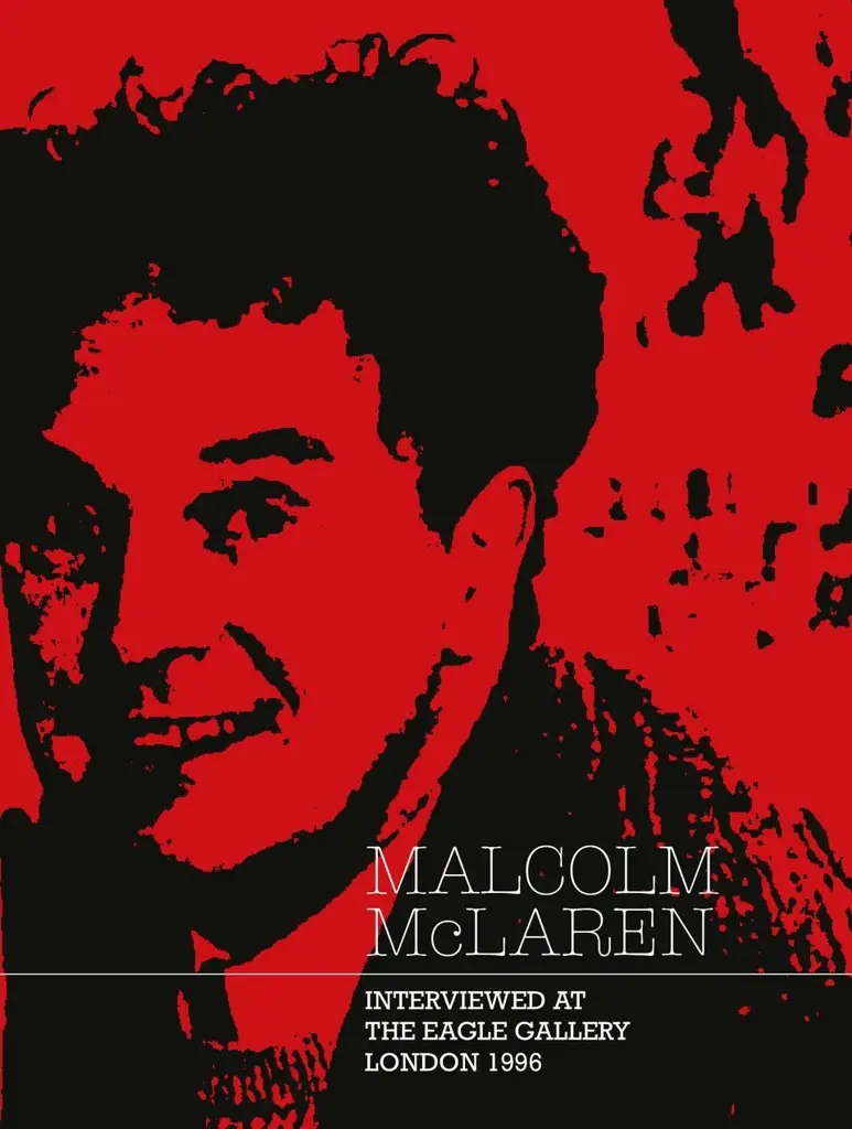 Album artwork for Malcolm McLaren: Interviewed at The Eagle Gallery, London 1996 by Malcolm Mclaren