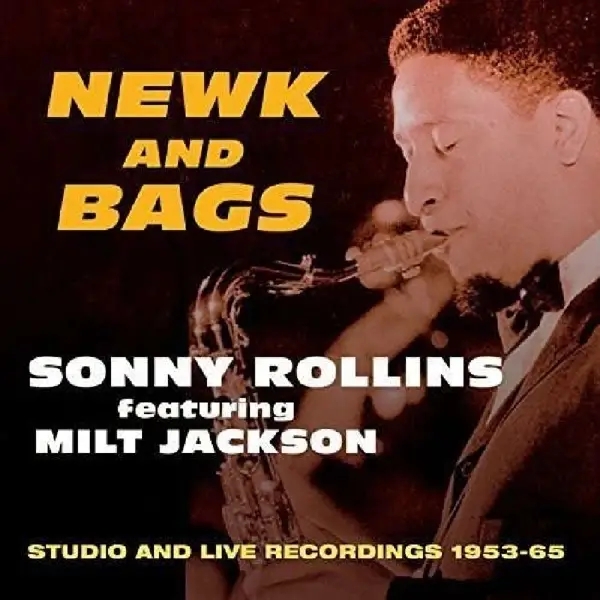 Album artwork for Newks And Bags: Studio And Live Recordings 1953-65 by Sonny Rollins