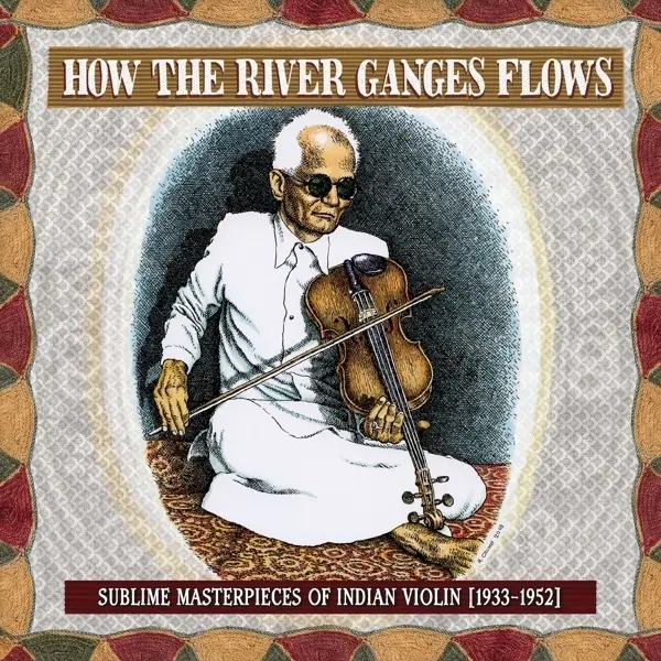 Album artwork for How The River Ganges Flows: Sublime Masterpieces O by Various