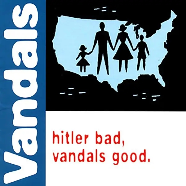 Album artwork for Hitler Bad,Vandals Good by THE VANDALS