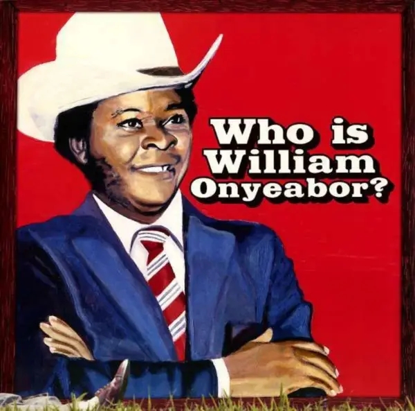 Album artwork for World Psychedelic Classics 5: Who Is William Onyea by William Onyeabor