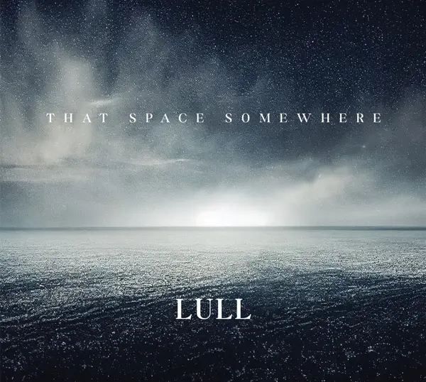 Album artwork for That Space Somewhere by Lull