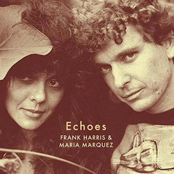 Album artwork for Echoes  by Frank Harris, Maria Marquez