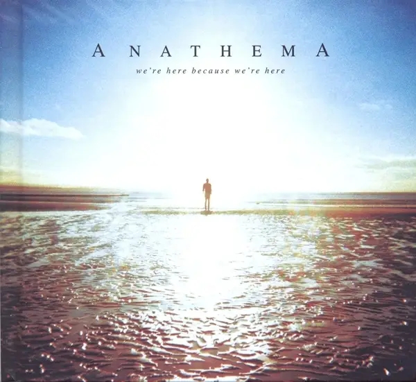 Album artwork for We're Here Because We're Here by Anathema