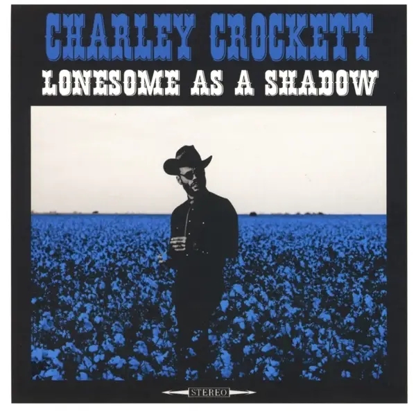 Album artwork for Lonesome As A Shadow by Charley Crockett