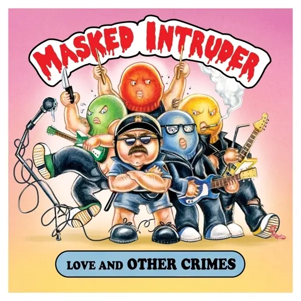 Album artwork for Love And Other Crimes by Masked Intruder