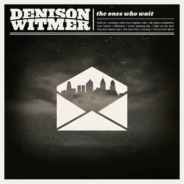 Album artwork for Ones Who Wait by Denison Witmer