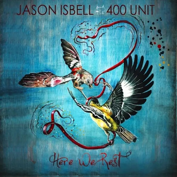 Album artwork for Here We Rest by Jason Isbell and the 400 unit