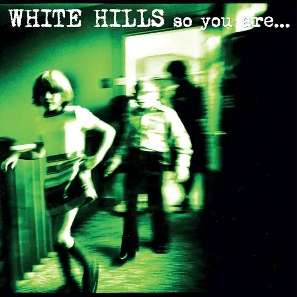 Album artwork for So You Are...So You'll Be by White Hills