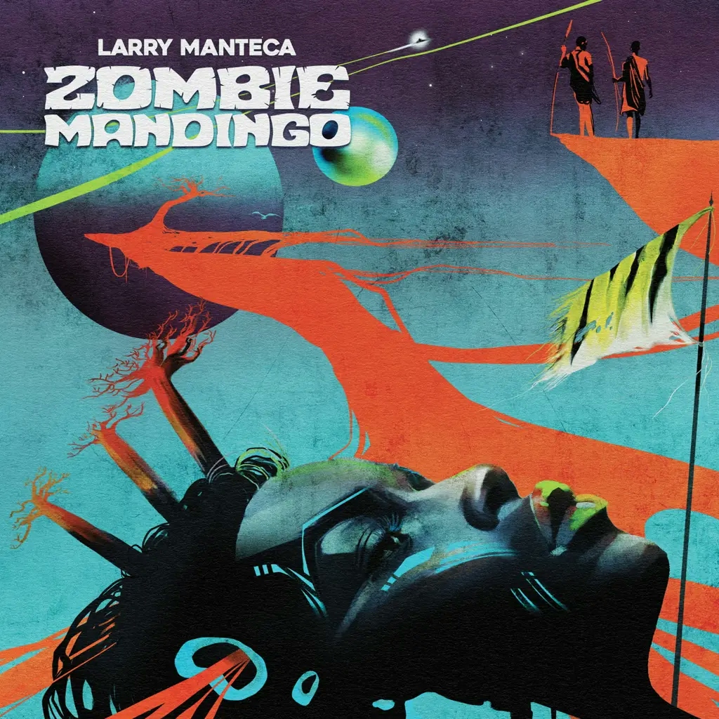 Album artwork for Zombie Mandingo by Larry Manteca