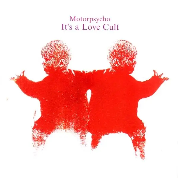 Album artwork for It's A Love Cult by Motorpsycho