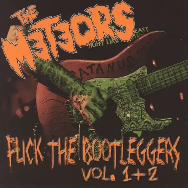 Album artwork for Fuck The Bootleggers Vol.1 & 2 by The Meteors