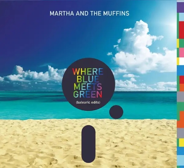 Album artwork for Where Blue Meets Green by Martha And The Muffins