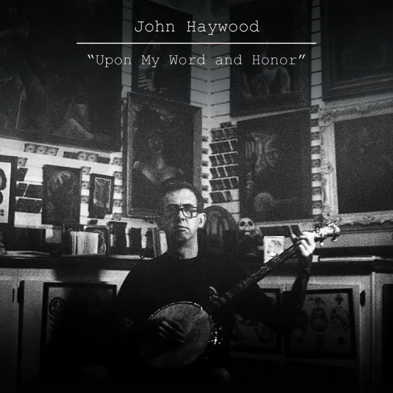 Album artwork for Upon My Word And Honor by John Haywood
