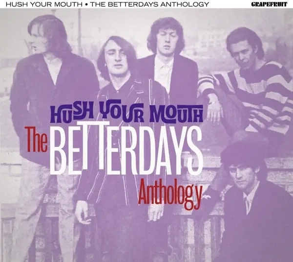 Album artwork for Hush Your Mouth-The Betterdays Anthology 2CD by The Betterdays