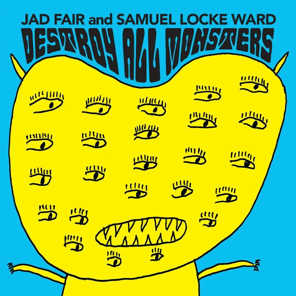 Album artwork for Destroy All Monsters by Jad Fair, Samuel Locke Ward