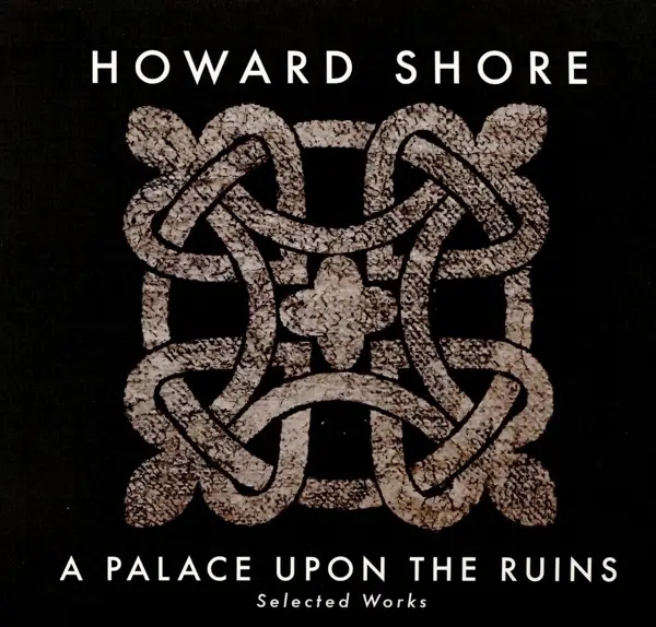Album artwork for Palace Upon The Ruins by Howard Shore