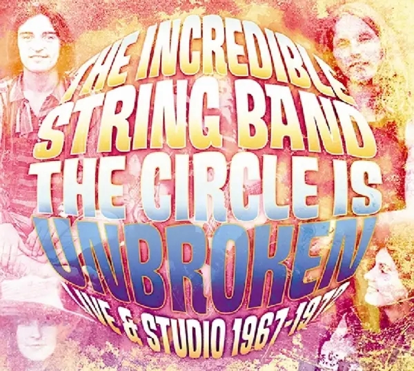 Album artwork for Circle Is Unbroken Live & Studio 1967-1972 by Incredible String Band