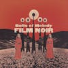 Album artwork for Film Noir by Bolts of Melody