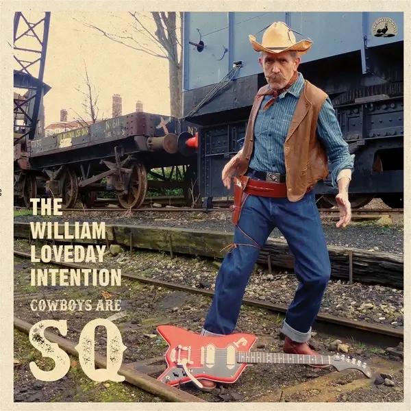 Album artwork for Cowboys Are SQ by THE William Loveday Intention