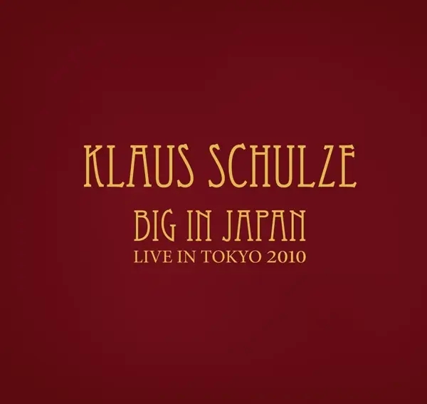 Album artwork for Big In Japan.Live in Tokyo 2010 by Klaus Schulze