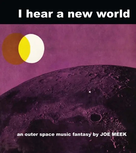 Album artwork for I Hear A New World by Joe Meek