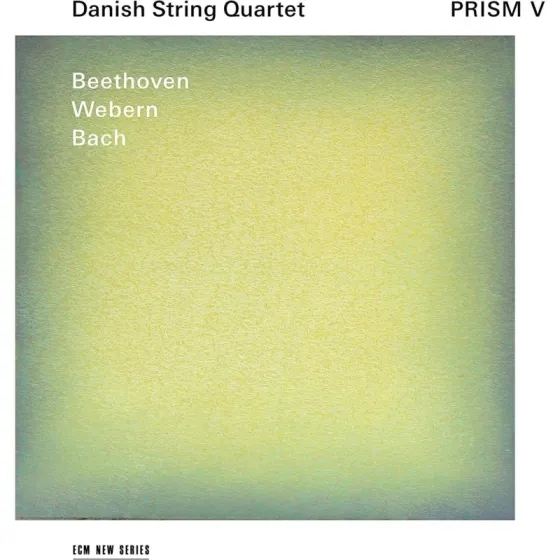 Album artwork for Prism V - Beethoven, Webern, Bach by Danish String Quartet