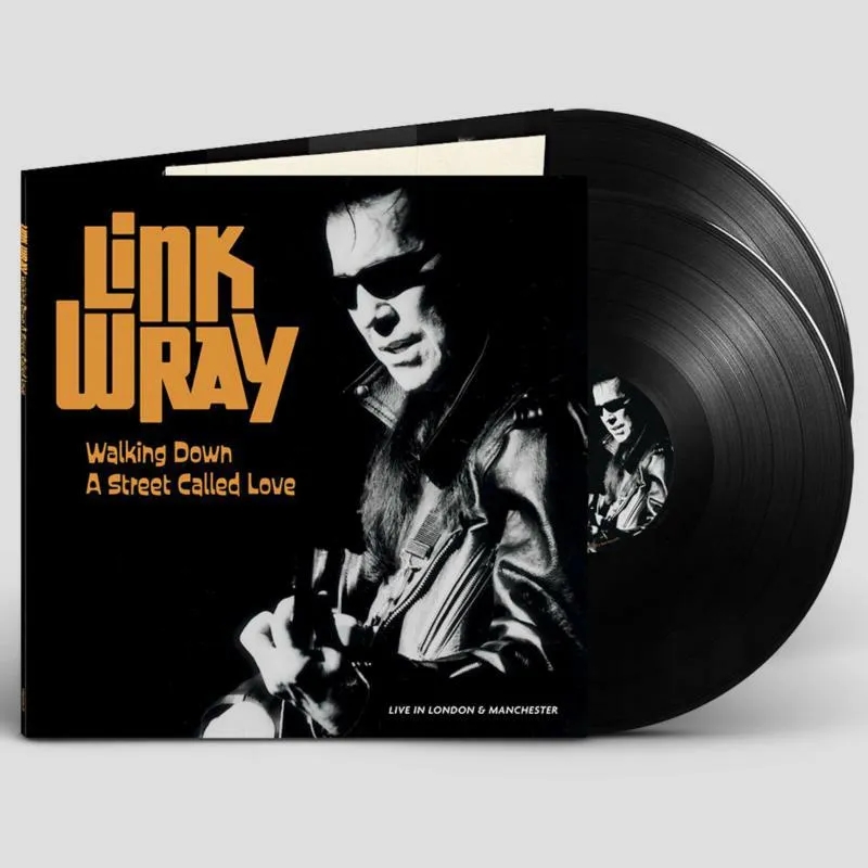 Album artwork for Walking Down A Street Called Love - Live In Manchester And London by Link Wray