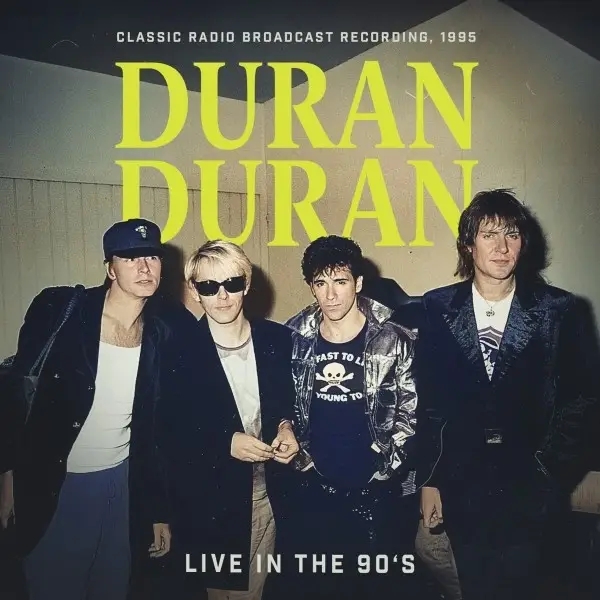 Album artwork for Live In The 90's / Radio Broadcast by Duran Duran